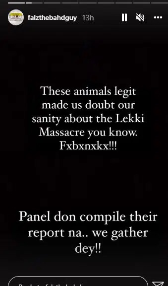 ‘These animals made us doubt our sanity’ Falz reacts to the Army and Police being accused in the Lekki Massacre by the Lagos #EndSars Panel.