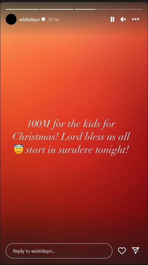 "So Wizkid is not stingy like the rest of them"- Wizkid set to dash out N100M to kids for Christmas, kickstarts today in Surulere